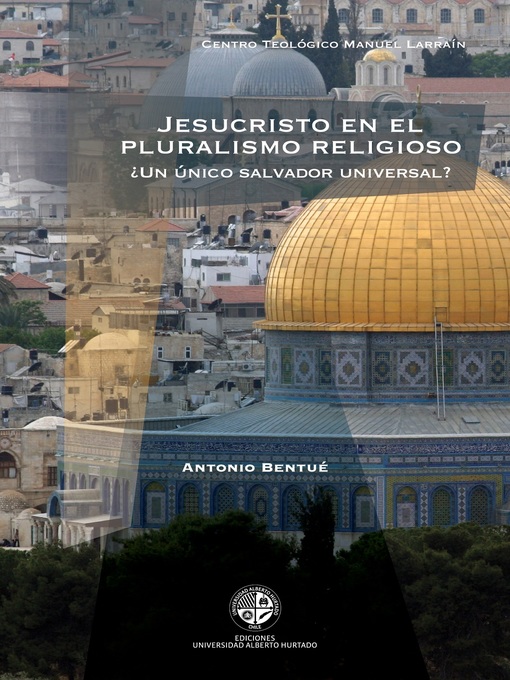 Title details for Jesucristo en el pluralismo religioso by Antonio Bentué - Available